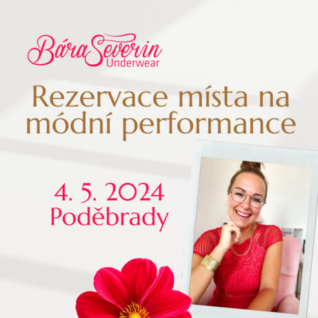 Módní performance Bára Severin Underwear 4. 5. 2024 Poděbrady.
