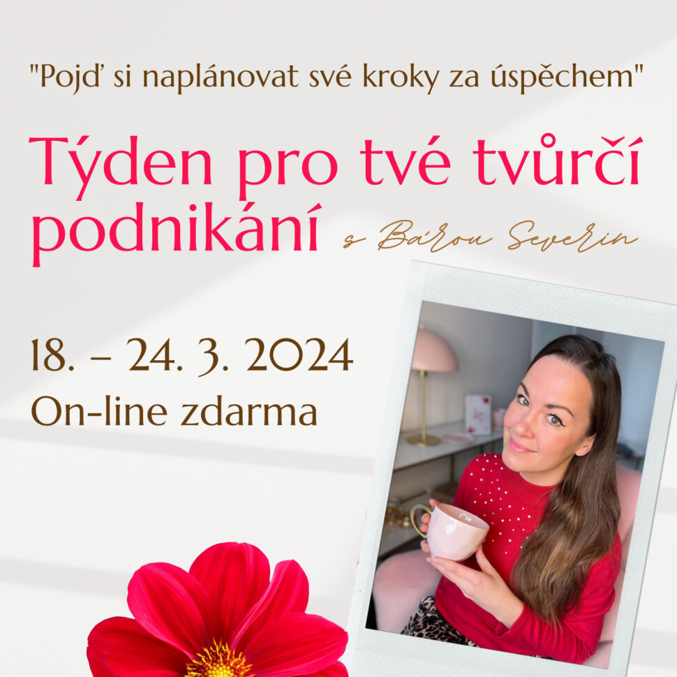 Týden pro tvé tvůrčí podnikání 18. – 24. 3. 2024