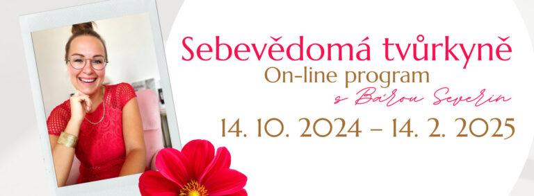 Sebevědomá tvůrkyně. On-line program s Bárou Severin.