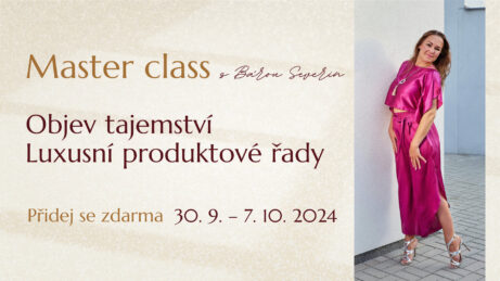 Master class s Bárou Severin 30. 9. – 7. 10. 2024 – Tajemství luxusní produktové řady