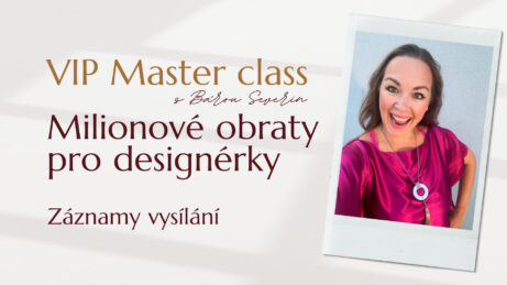 VIP Master class s Bárou Severin "Miliónové obraty pro designérky".