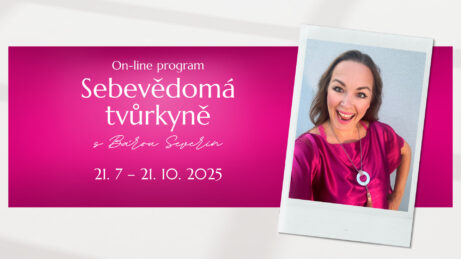 Sebevědomá tvůrkyně. On-line program s Bárou Severin.
