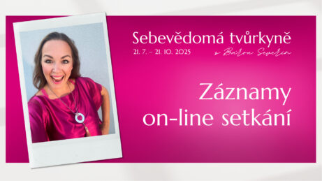 Sebevědomá tvůrkyně. On-line program s Bárou Severin.