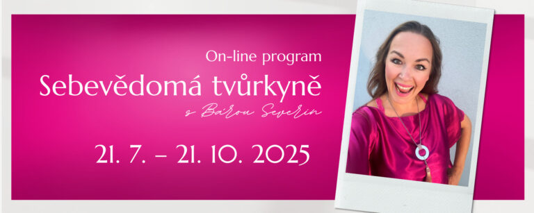 Sebevědomá tvůrkyně. On-line program s Bárou Severin.