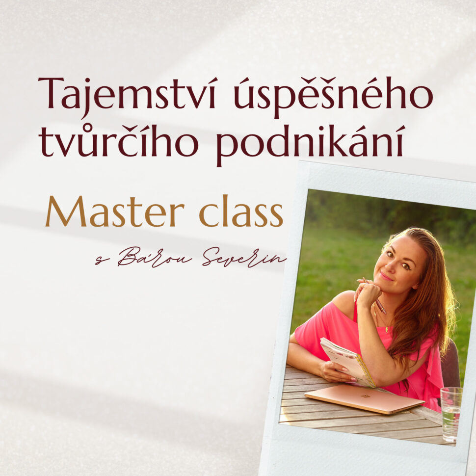 Master class s Bárou Severin zdarma na téma "Tajemství úspěšného tvůrčího podnikání".