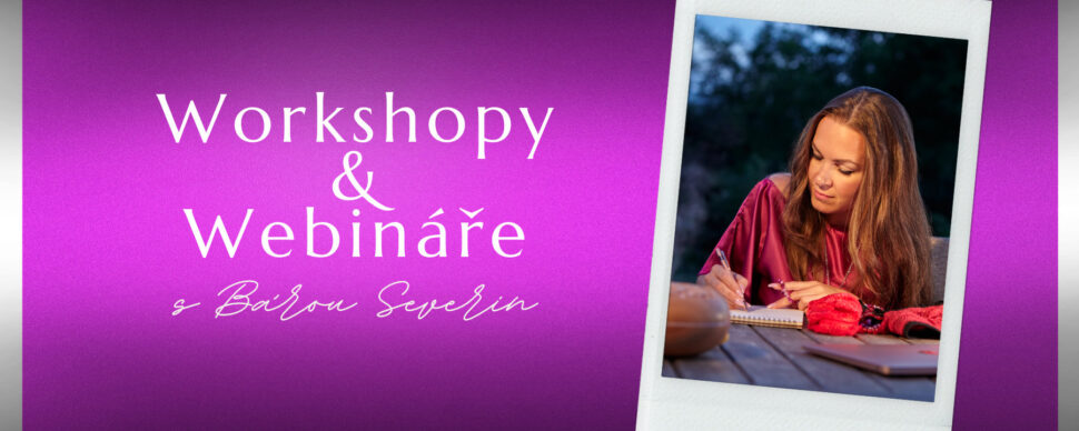 Workshopy a webináře s mentorkou Bárou Severin.