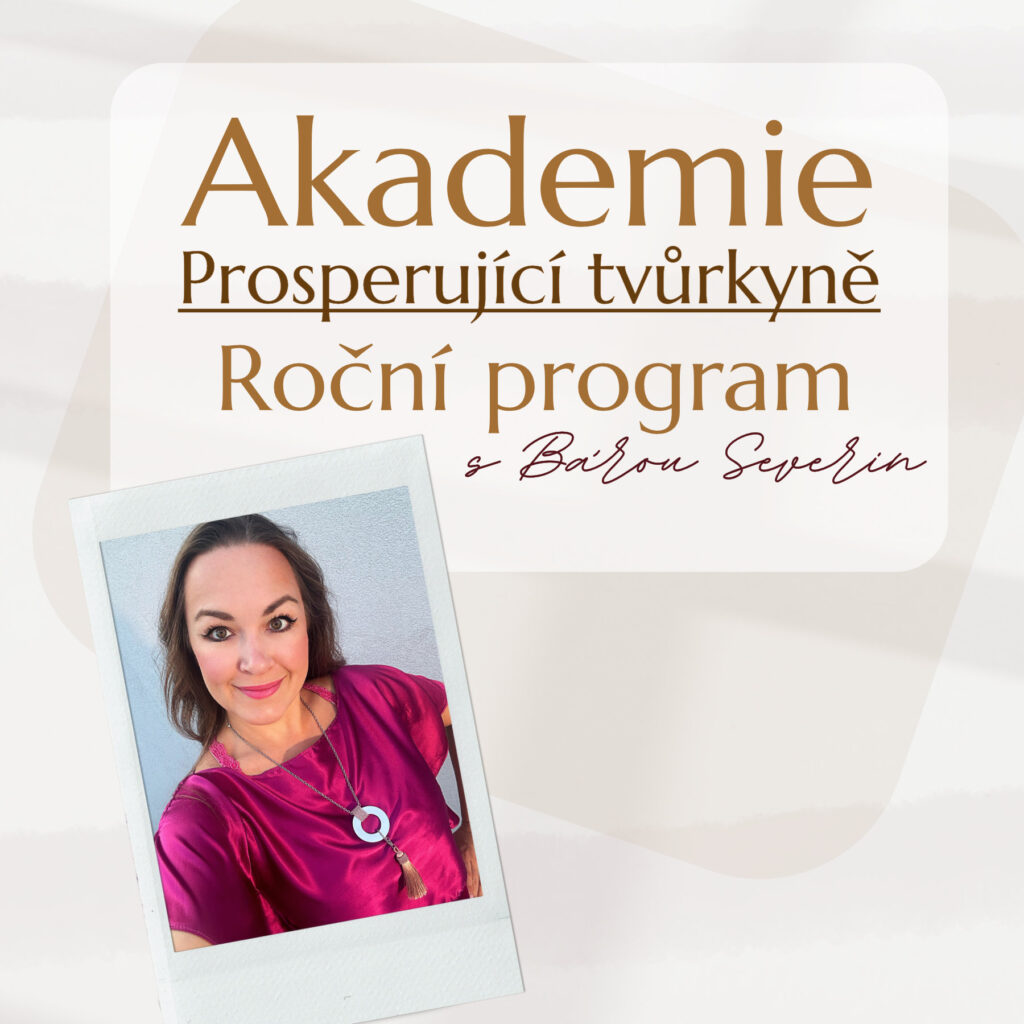 Akademie Prosperující tvůrkyně. Celoroční program s podporou mentorky Báry Severin